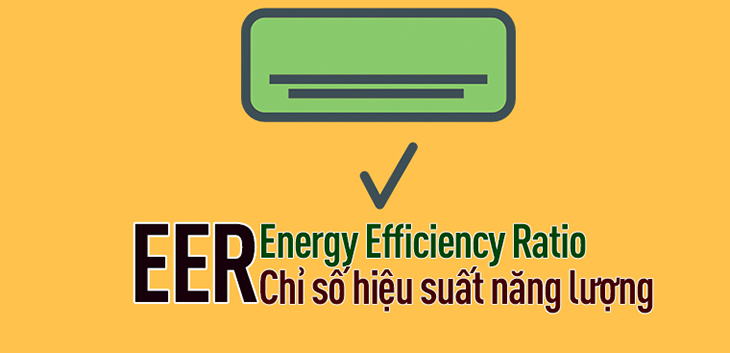 Chỉ số hiệu suất sử dụng năng lượng EER là gì?