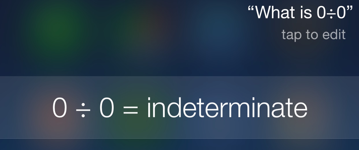 Hỏi Siri: 0 chia 0 bằng mấy Hỏi Siri: 0 chia 0 bằng mấy