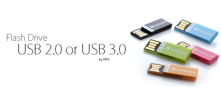 Nên mua flash drive theo chuẩn USB 2.0 hay 3.0? (Hướng dẫn chọn mua)