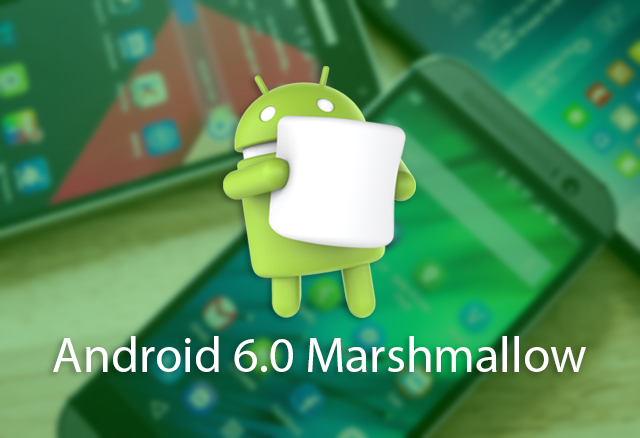 Android 6.0 Marshmallow Android 6.0 Marshmallow