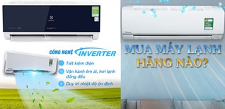 Nên mua máy lạnh của hãng nào tốt? Daikin, Panasonic, Electrolux,...?