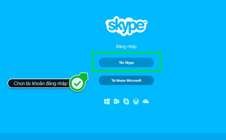 Chọn loại tài khoản mà bạn muốn đăng nhập là tên Skype hay tài khoản Microsoft