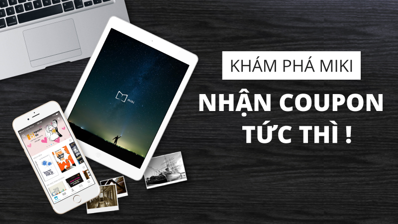 Khám phá Miki, nhận coupon tức thì