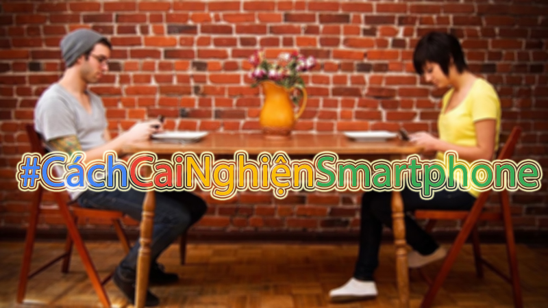 Cách cai nghiện smartphone
