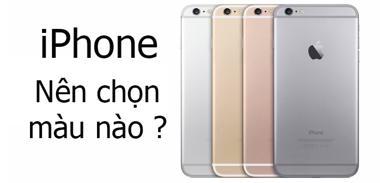iPhone – Chọn màu nào là đẹp nhất ?