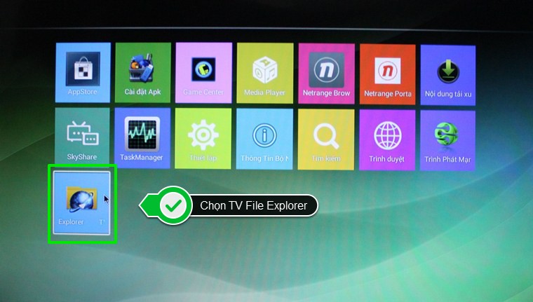 Chọn vào biểu tượng TV File Explorer