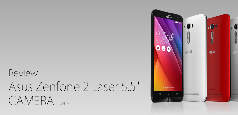 Đánh giá nhanh camera Asus Zenfone 2 Laser 5.5″