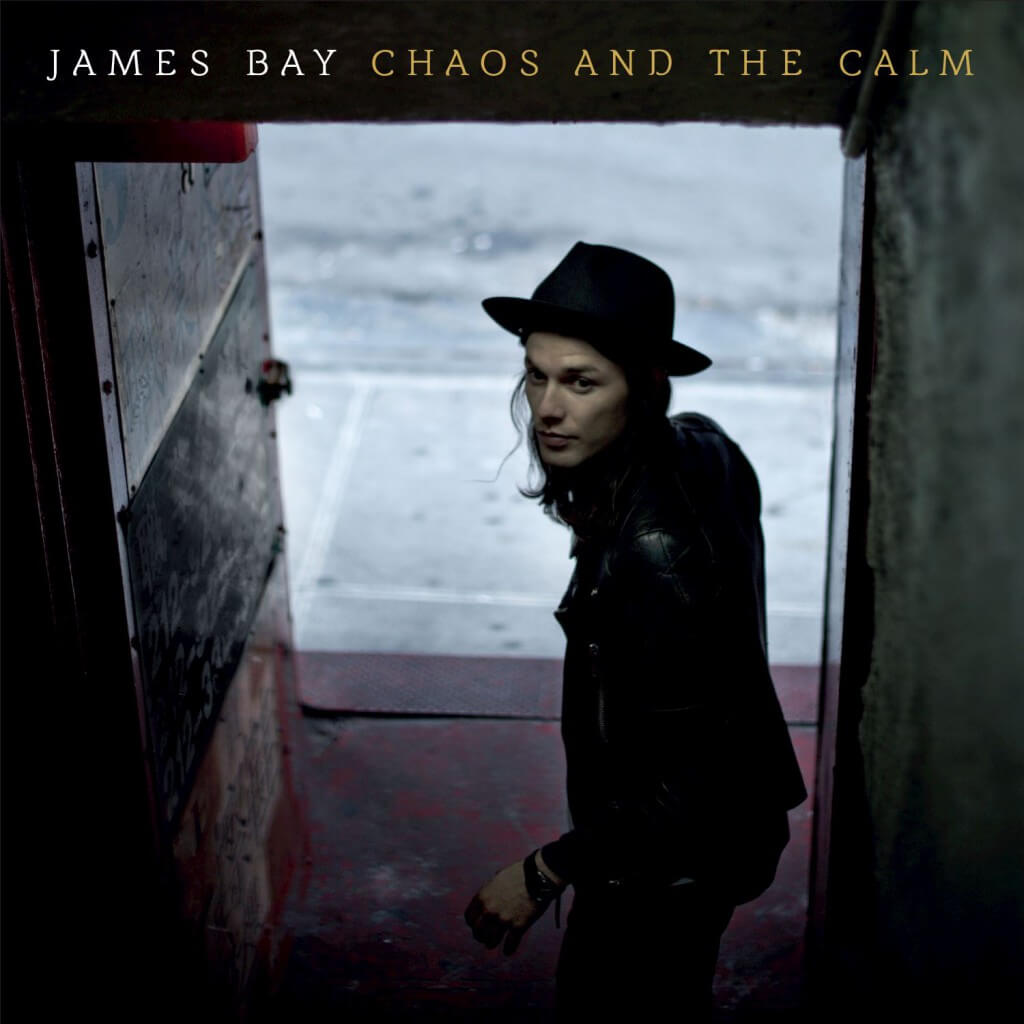 James Bay – Chaos and The Calm James Bay – Chaos and The Calm