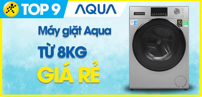 Top 9 máy giặt Aqua Sanyo từ 8kg giá rẻ hấp dẫn không thể bỏ qua