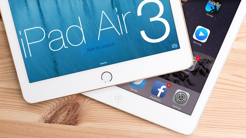 iPad Air 3 sẽ có nhiều thay đổi nhằm nâng cấp khả năng chụp ảnh và giải trí