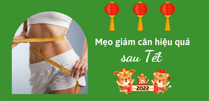 10 mẹo giảm cân sau Tết hiệu quả, giúp lấy lại vóc dáng nhanh chóng