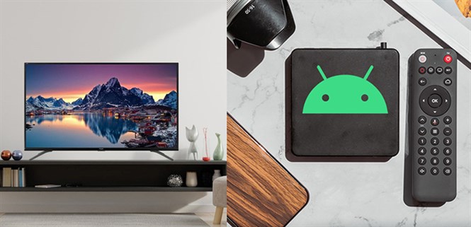 Nên mua Smart Tivi hay tivi thường kết hợp với Android TV Box?