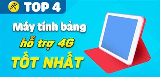 Top 4 máy tính bảng hỗ trợ 4G tốt nhất hiện nay tại Điện máy XANH