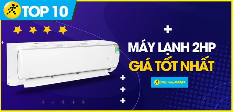 Top 10 máy lạnh 2 HP giá tốt nhất tại Điện máy XANH ( https://www.dienmayxanh.com › 5-... ) 