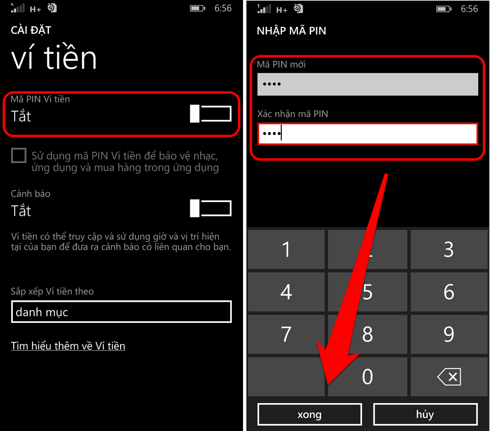 Mã Pin ví tiền Bật, gõ vào mã Pin mà bạn muốn và xác nhận lại lần nữa sau đó nhấn Xong