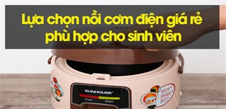 Lựa chọn nồi cơm điện giá rẻ phù hợp cho sinh viên