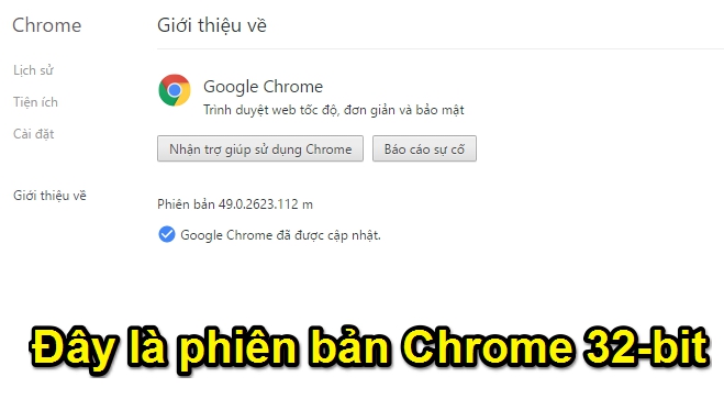 Đây là phiên bản Chrome 32-bit Đây là phiên bản Chrome 32-bit