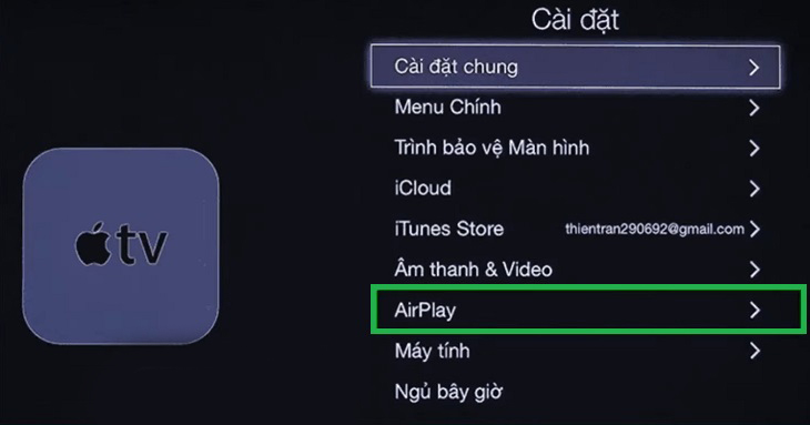 vào phần Cài đặt >  chọn Cài đặt chung (hoặc Tổng quan) > chọn AirPlay > kích hoạt Bật.