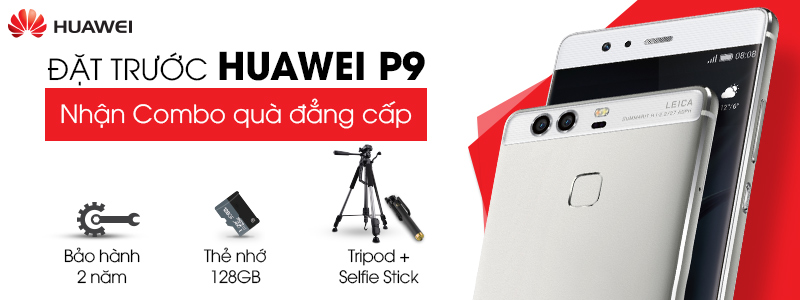 ĐẶT TRƯỚC HUAWEI P9
