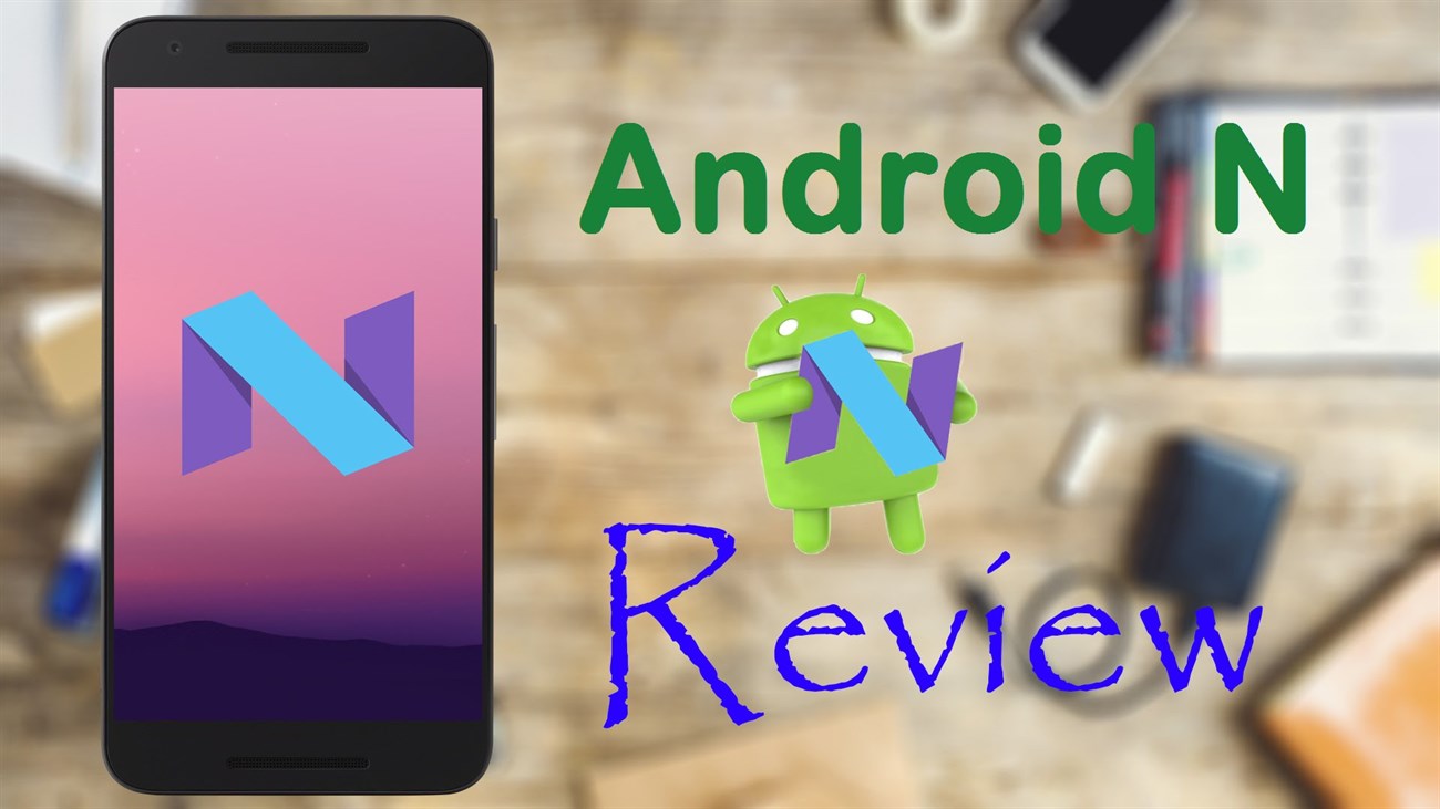 Google ra mắt Android 7.0 Nougat Developer Preview 5