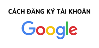 Cách đăng ký tài khoản Google đơn giản