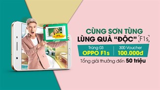 Chúc mừng quý khách hàng trúng giải - Game “Cùng Sơn Tùng - Lùng quà độc OPPO F1s"