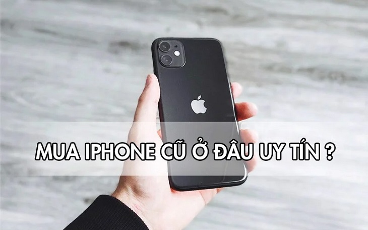 Nên mua iPhone cũ ở đâu