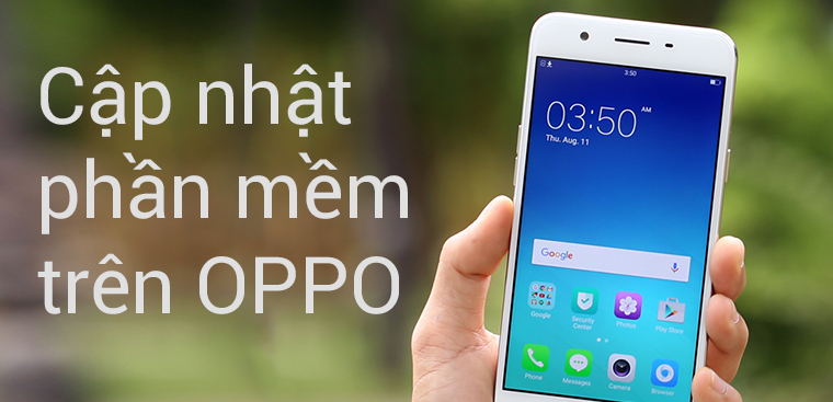 Cách cập nhật phần mềm mới cho điện thoại OPPO