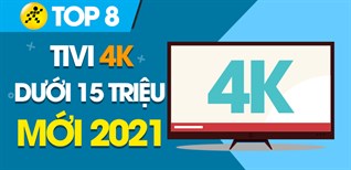 Chọn mua tivi 4K giá rẻ dưới 15 triệu, mới nhất 2021 xem phim ngày Tết cực hay