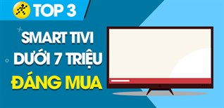 Top 3 Smart tivi giá rẻ dưới 7 triệu đáng mua giúp tiết kiệm cho gia đình bạn