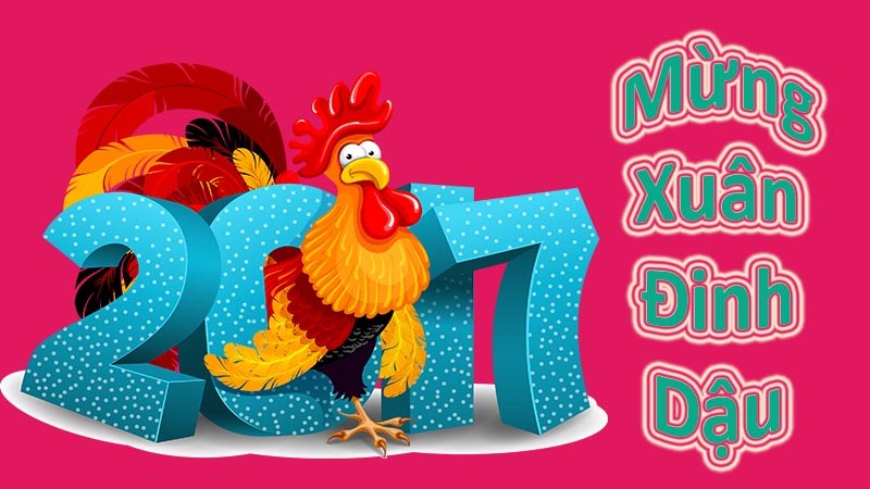 Chúc mừng năm mới, xuân Đinh Dậu 2017!