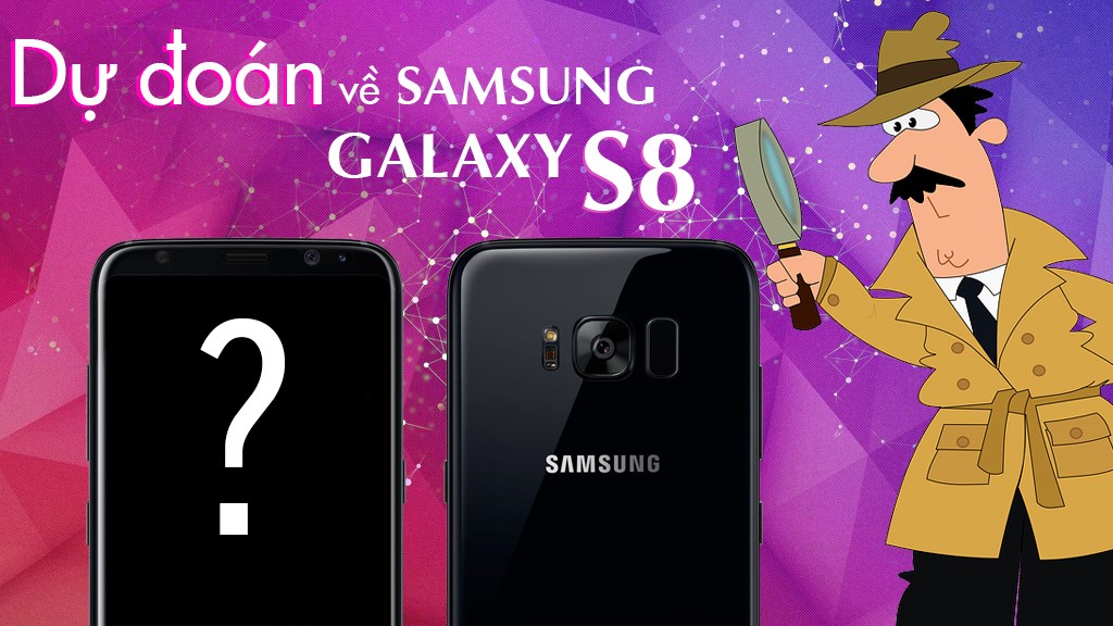Tham gia dự đoán về Samsung Galaxy S8 trúng nhiều quà tặng hấp dẫn Tham gia dự đoán về Samsung Galaxy S8 trúng nhiều quà tặng hấp dẫn