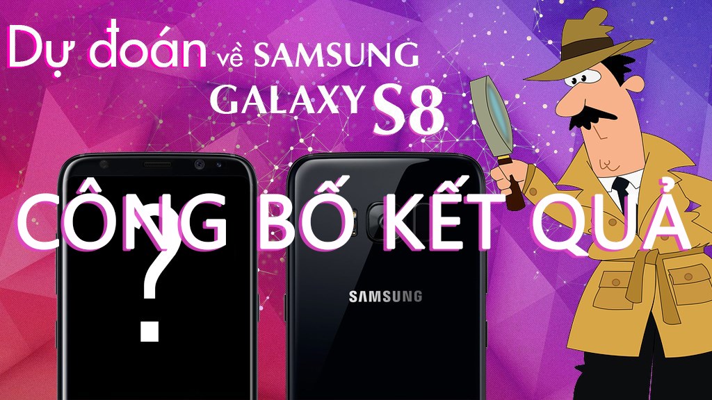 Kết quả Minigame Dự đoán Galaxy S8 trúng quà hấp dẫn Kết quả Minigame Dự đoán Galaxy S8 trúng quà hấp dẫn
