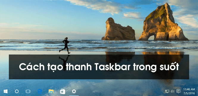 Hướng dẫn tạo thanh Taskbar trong suốt trên Windows
