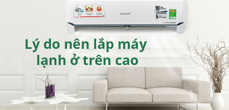 6 lý do nên lắp máy lạnh ở trên cao bạn nên biết