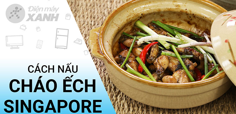 Cẩm nang nấu ăn cách nấu cháo ếch singapore ngon vị thanh mát đậm đà