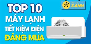 Top 10 máy lạnh tiết kiệm điện nhất đang kinh doanh tại Kinh Nghiệm Hay