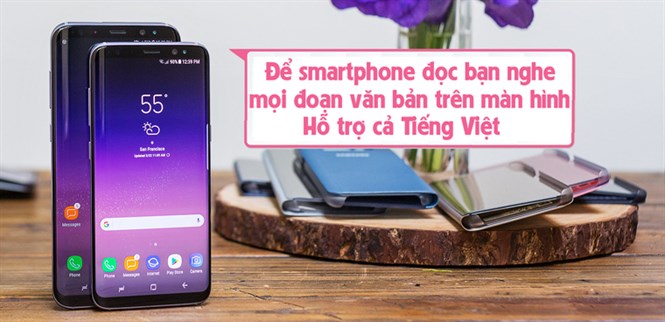 Để smartphone đọc bạn nghe mọi văn bản trên màn hình, kể cả Tiếng Việt