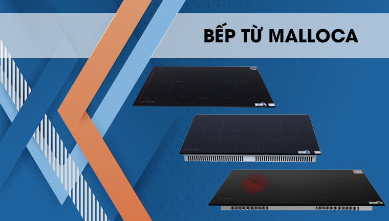 Các loại bếp từ Malloca đang kinh doanh tại Điện máy XANH