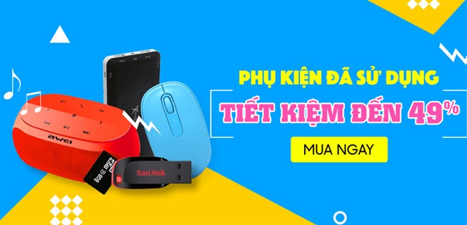Mua phụ kiện cũ giá tốt tại TP.HCM, tiết kiệm đến 70%