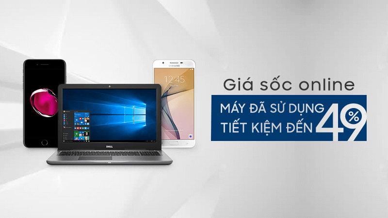 Mua máy đổi trả online với giá cực sốc: iPhone, Samsung giảm tới 49% Mua máy đổi trả online với giá cực sốc: iPhone, Samsung giảm tới 49%
