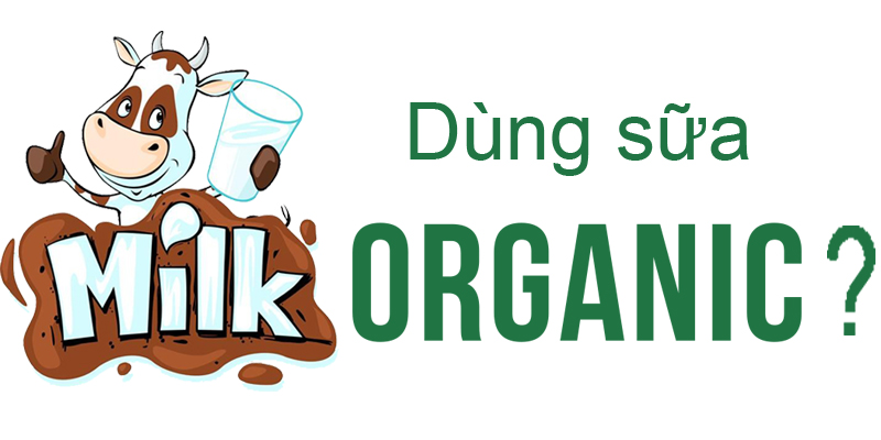 Sự khác biệt giữa sữa tươi organic và sữa tươi thường