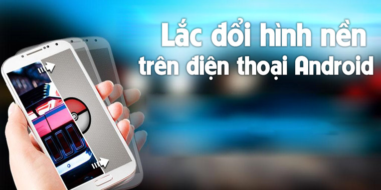 Cách thay hình nền điện thoại trên iPhone Android đơn giản hiệu quả