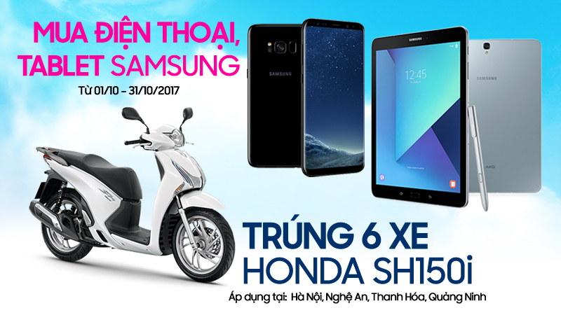 Mua smartphone, máy tính bảng Samsung trúng 6 xe Honda SH150i Mua smartphone, máy tính bảng Samsung trúng 6 xe Honda SH150i