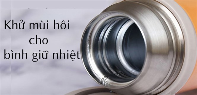Tuyệt chiêu khử bay mùi hôi cho bình giữ nhiệt khi mới mua về
