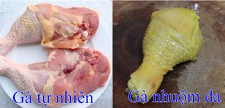 Cách đơn giản nhận biết gà không bị nhuộm hóa chất làm vàng da