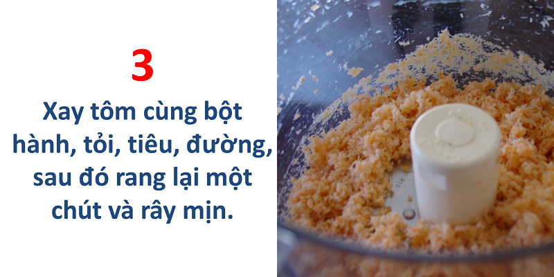 Xay tôm cùng bột hành, tỏi, tiêu, đường, sau đó rang lại một chút và rây mịn