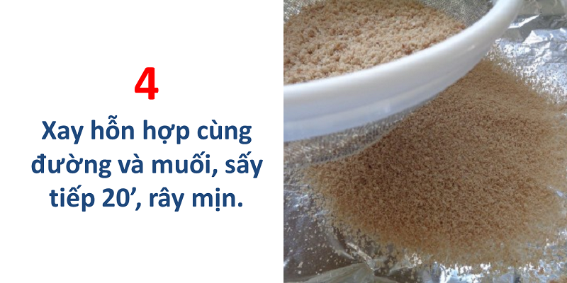 Xay hỗn hộp cùng đường và muối, sấy tiếp 20 phút, rây mịn