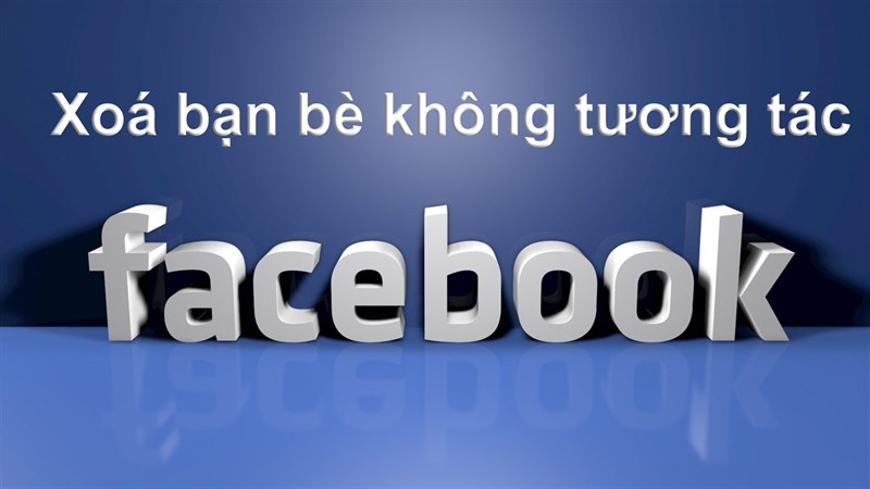 Xoá bạn bè ít tương tác trên facebook