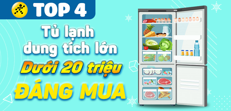4 tủ lạnh dung tích lớn giá dưới 20 triệu đáng mua hiện nay